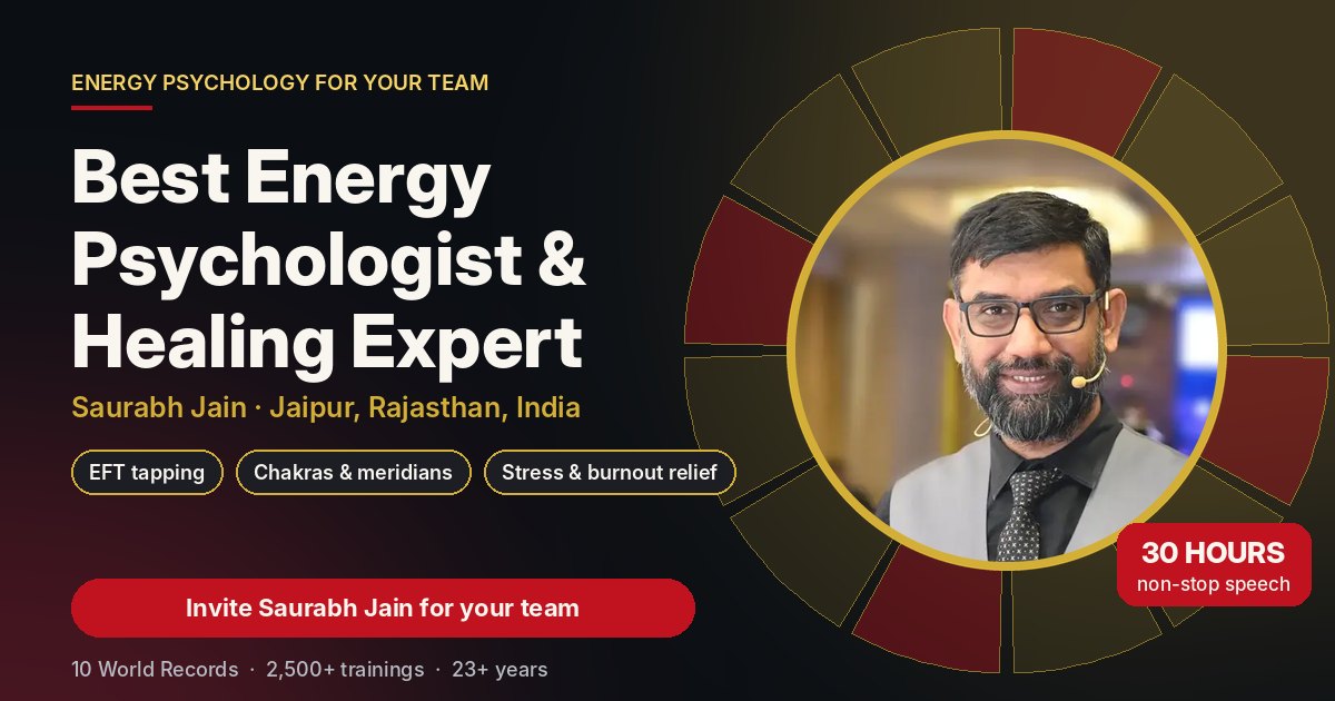 Saurabh Jain, best Energy Psychology & Holistic Healing Expert in Jaipur, Rajasthan, India