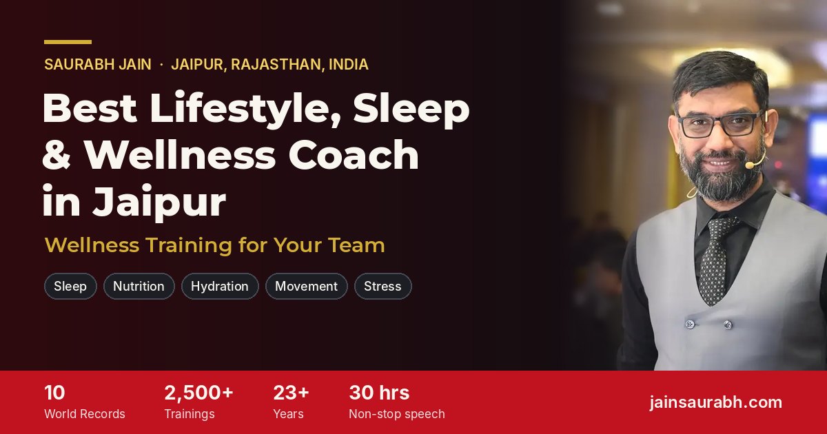 Saurabh Jain, best Lifestyle & Sleep Wellness Expert in Jaipur, Rajasthan, India